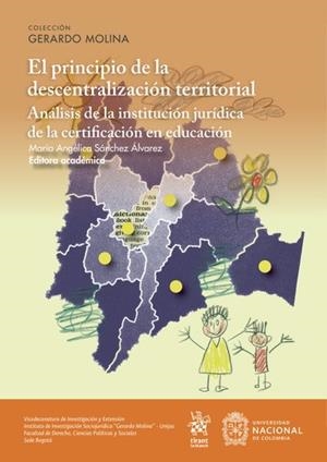 PRINCIPIO DE LA DESCENTRALIZACIÓN TERRITORIAL, EL | 9789585058859 | SÁNCHEZ ÁLVAREZ, MARÍA ANGÉLICA