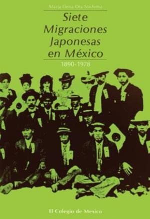 SIETE MIGRACIONES JAPONESAS EN MÉXICO | 9789681202033 | OTA MISHIMA, MARÍA ELENA