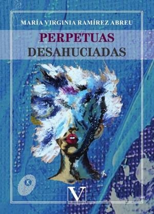 PERPETUAS DESAHUCIADAS | 9788413373768 | RAMÍREZ ABREU, MARÍA VIRGINIA