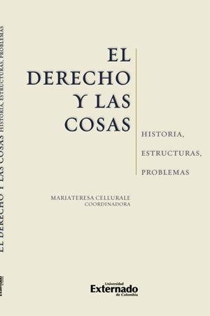 DERECHO Y LAS COSAS, EL | 9789585062641 | CELLURALE, MARIATERESA