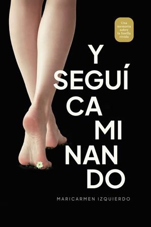 Y SEGUÍ CAMINANDO | 9791399252408 | IZQUIERDO PICAZO, MARICARMEN