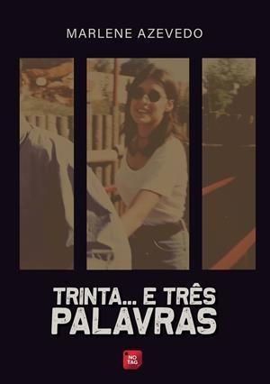 TRINTA.... E TRÊS PALAVRAS | 9789893669501 | AZEVEDO, MARLENE
