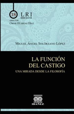 FUNCIÓN DEL CASTIGO, LA | 9789587915532 | SOLÓRZANO LÓPEZ, MIGUEL ÁNGEL