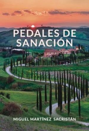 PEDALES DE SANACIÓN | 9788409297214 | MARTÍNEZ SACRISTÁN, MIGUEL