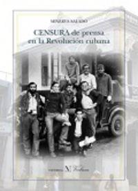 CENSURA DE PRENSA EN LA REVOLUCIÓN CUBANA | 9788490743195 | SALADO, MINERVA