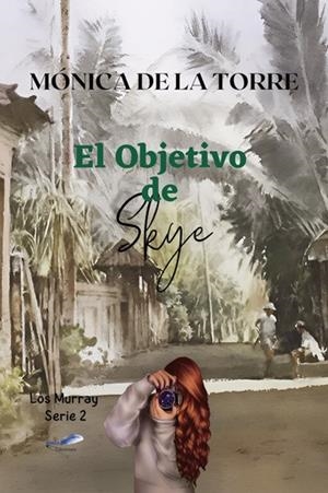 OBJETIVO DE SKYE, EL | 9798904176822 | DE LA, MÓNICA