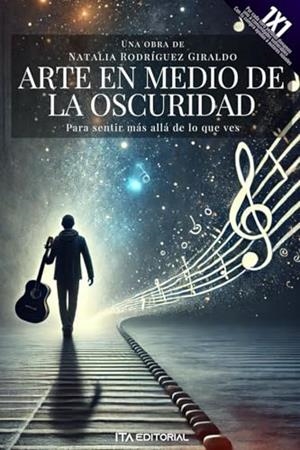 ARTE EN MEDIO DE LA OSCURIDAD | 9798303721524 | RODRÍGUEZ GIRALDO, NATALIA