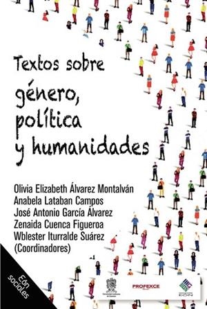 TEXTOS SOBRE GÉNERO, POLÍTICA Y HUMANIDADES | 9786078997039 | ÁLVAREZ MONTALVÁN, OLIVIA ELIZABETH