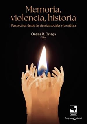 MEMORIA, VIOLENCIA, HISTORIA | 9789585073791 | ORTEGA NARVÁEZ, ONASIS RAFAEL