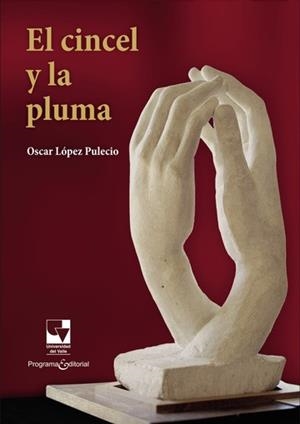 CINCEL Y LA PLUMA, EL | 9789585073685 | LÓPEZ PULECIO, OSCAR