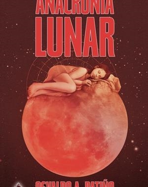 ANACRONÍA LUNAR | 9786079873967 | A. PATIÑO, OSVALDO