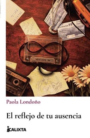 REFLEJO DE TU AUSENCIA, EL | 9786287759862 | LONDOÑO, PAOLA