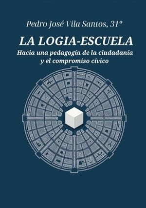 LOGIA ESCUELA, LA | 9788412747188 | VILA SANTOS, PEDRO JOSÉ