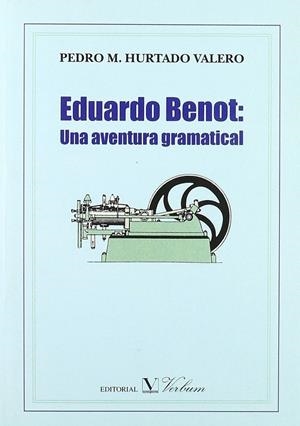 EDUARDO BENOT : UNA AVENTURA GRAMATICAL | 9788479622312 | HURTADO VALERO, PEDRO M.