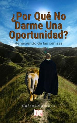 POR QUÉ NO DARME UNA OPORTUNIDAD? | 9798563191280 | CAMPOS, RAFAEL