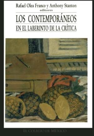 CONTEMPORÁNEOS EN EL LABERINTO DE LA CRÍTICA, LOS | 9789681205591 | OLEA FRANCO, RAFAEL