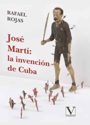 JOSÉ MARTÍ : LA INVENCIÓN DE CUBA | 9791370180799 | ROJAS, RAFAEL