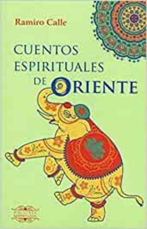 CUENTOS ESPIRITUALES DE ORIENTE | 9788417168711 | CALLE, RAMIRO