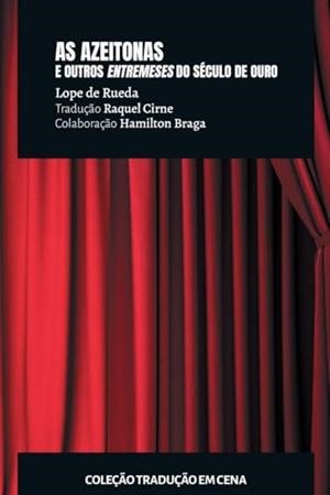 AS AZEITONAS E OUTROS ENTREMESES DO SÉCULO DE OURO | 9786589575993 | CIRNE, RAQUEL