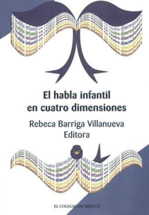 HABLA INFANTIL EN CUATRO DIMENSIONES, EL | 9789681211226 | BARRIGA VILLANUEVA, REBECA