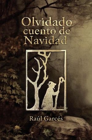 OLVIDADO CUENTO DE NAVIDAD | 9788409785162 | GARCÉS GONZÁLEZ, RAÚL