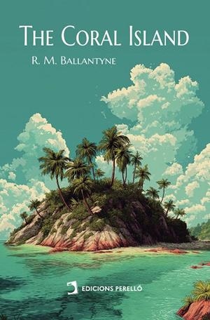 CORAL ISLAND, THE | 9791370195939 | MICHAEL BALLANTYNE, ROBERT