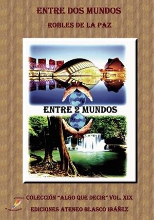 ENTRE DOS MUNDOS | 9788494049330 | DE LA PAZ, ROBLES