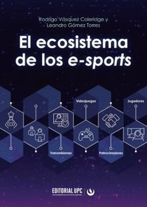 ECOSISTEMA DE LOS E-SPORTS, EL | 9786123185770 | VÁSQUEZ COLERIDGE, RODRIGO