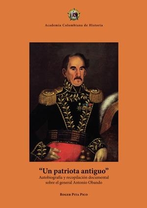 PATRIOTA ANTIGUO, UN | 9789585154681 | PITA PICO, ROGER