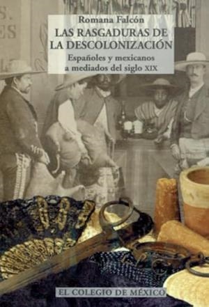 RASGADURAS DE LA DESCOLONIZACIÓN, LAS | 9789681206802 | FALCÓN, ROMANA