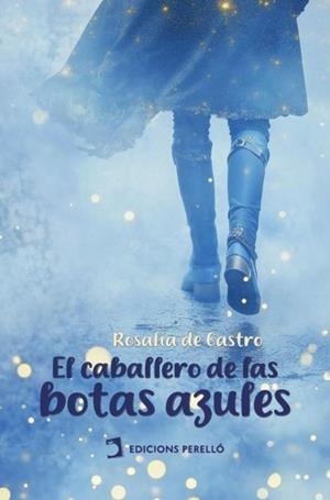 CABALLERO DE LAS BOTAS AZULES, EL | 9791387576165 | DE CASTRO, ROSALÍA