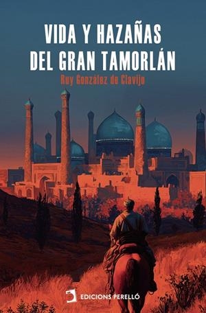 VIDA Y HAZAÑAS DEL GRAN TAMORLÁN | 9791370196462 | GONZÁLEZ DE CLAVIJO, RUY