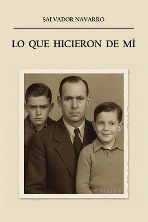 LO QUE HICIERON DE MÍ | 9788409749843 | NAVARRO, SALVADOR