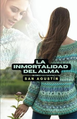 INMORTALIDAD DEL ALMA, LA | 9791222063393 | SAN AGUSTÍN