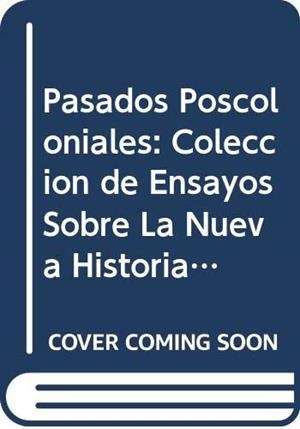 PASADOS POSCOLONIALES | 9789681209063 | DUBE, SAURABH