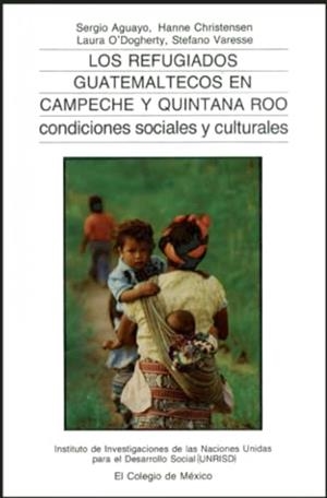 REFUGIADOS GUATEMALTECOS EN CAMPECHE Y QUINTAN, LOS | 9789681204211 | AGUAYO, SERGIO