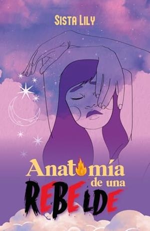 ANATOMÍA DE UNA REBELDE | 9781637658062 | LILY, SISTA