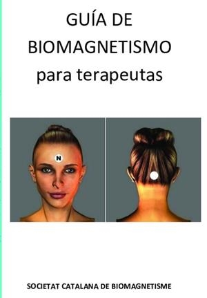 GUÍA DE BIOMAGNETISMO PARA TERAPEUTAS | 9788416316922 | SOCIETAT CATALANA DE BIOMAGNETISME