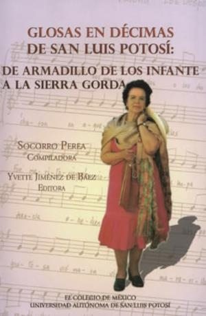 GLOSAS EN DÉCIMAS DE SAN LUIS POTOSÍ | 9789681211936 | PEREA, SOCORRO