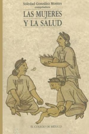 MUJERES Y LA SALUD, LAS | 9789681206451 | GONZÁLEZ MONTES, SOLEDAD