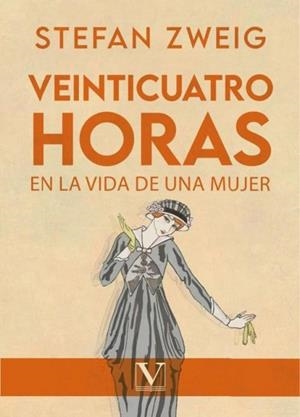 24 HORAS EN LA VIDA DE UNA MUJER | 9788411360999 | ZWEIG, STEFAN