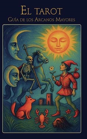 TAROT, EL. GUÍA DE LOS ARCANOS MAYORES | 9798896431084 | SUEÑOS DE TINTA
