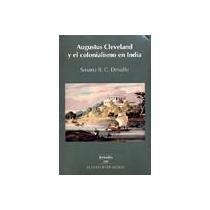 AUGUSTUS CLEVELAND Y EL COLONIALISMO EN LA INDIA | 9789681213930 | DEVALLE, SUSANA B. C.