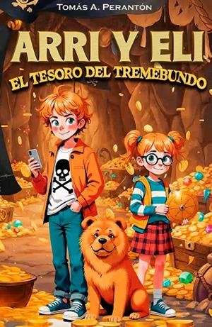 ARRI Y ELI  EL TESORO DEL TREMEBUNDO | 9788409784837 | A. PERANTÓN, TOMÁS