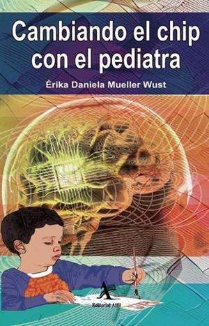 CAMBIANDO EL CHIP CON EL PEDIATRA | 9786077416340
