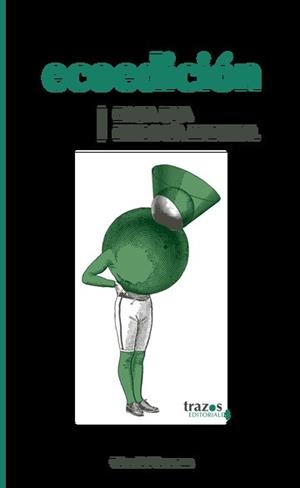 ECOEDICIÓN : HACIA UNA ECOLOGÍA EDITORAL | 9786078969913