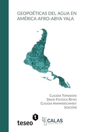GEOPOÉTICAS DEL AGUA EN AMÉRICA AFRO-ABYA YALA | 9781917723510