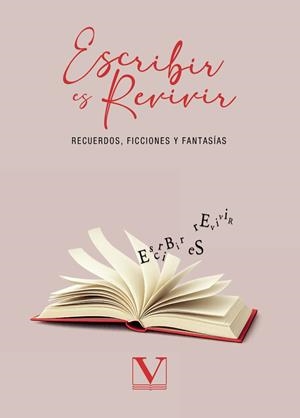 ESCRIBIR ES REVIVIR | 9788479626617 | VV. AA.