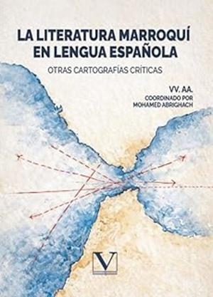 LITERATURA MARROQUÍ EN LENGUA ESPAÑOLA, LA | 9791370181345 | VV. AA.