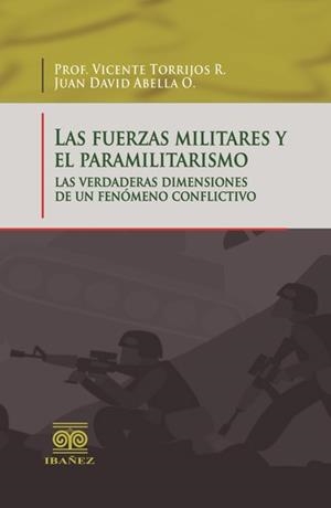 FUERZAS MILITARES Y EL PARAMILITARISMO, LAS | 9789587498097 | TORRIJOS, VICENTE